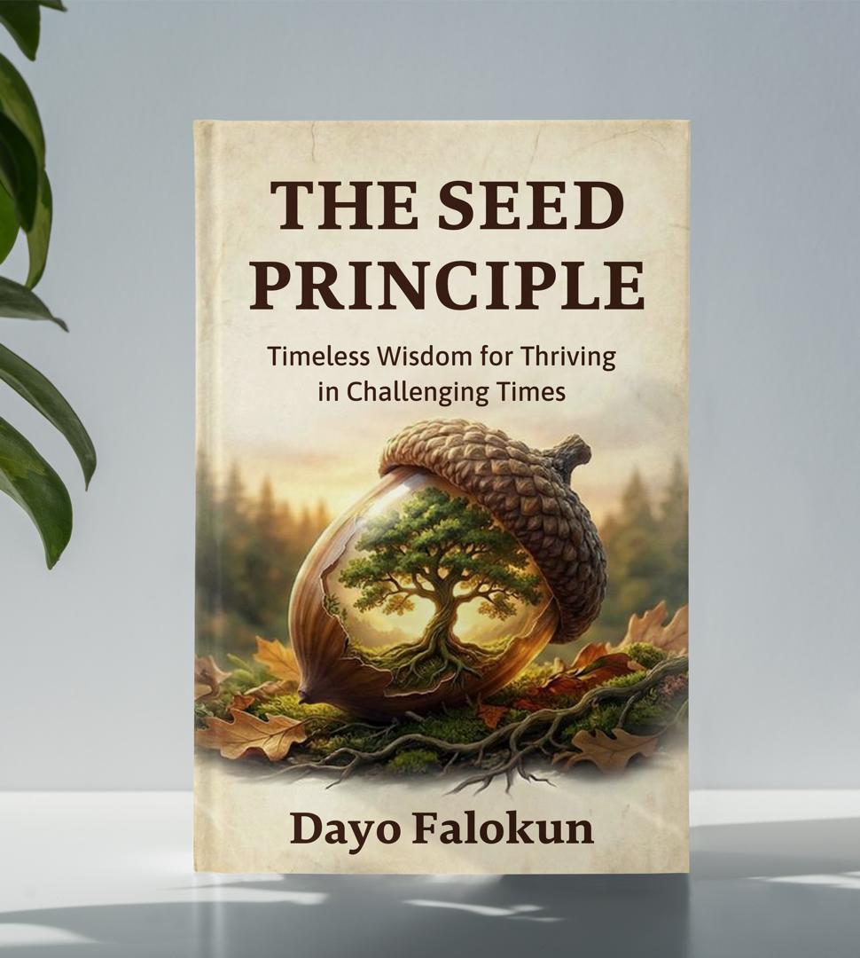 The Seed Principle: Timeless Wisdom for Thriving in Challenging Times.